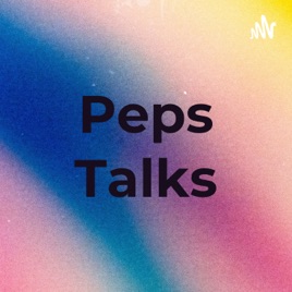 Peps Talks