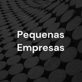 Pequenas Empresas - Pequenos Negócios