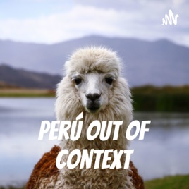 Perú Out Of Context