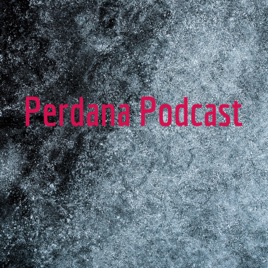 Perdana Podcast