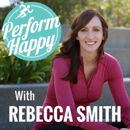 PerformHappy with Rebecca Smith