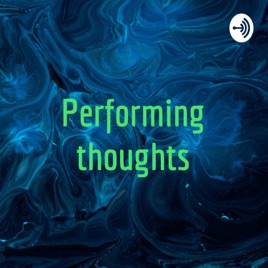 Performing thoughts