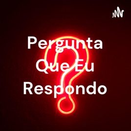 Pergunta Que Eu Respondo