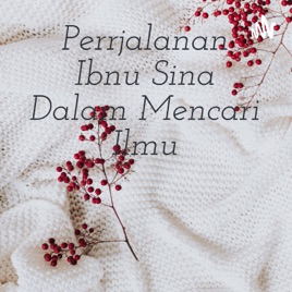 Perjalanan Ibnu Sina Dalam Mencari Ilmu