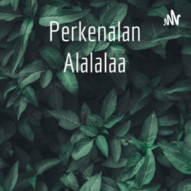 Perkenalan Alalalaa