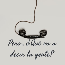 Pero… ¿Qué va a decir la gente?
