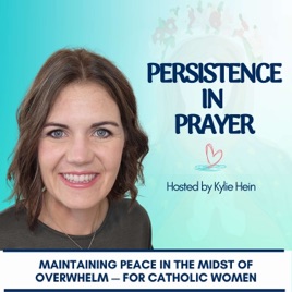 Persistence in Prayer with Kylie Hein
