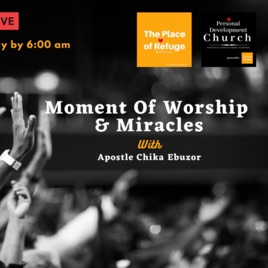 Moment Of Worship & Miracles With Apostle Chika Ebuzor