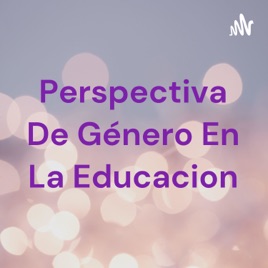 Perspectiva De Género En La Educacion