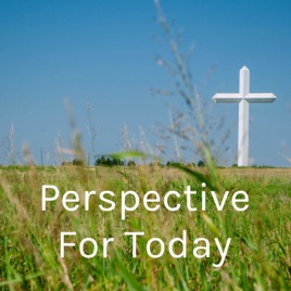 Perspective For Today