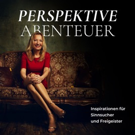 Perspektive Abenteuer – Inspirationen für Sinnsucher und Freigeister