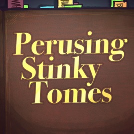 Perusing Stinky Tomes