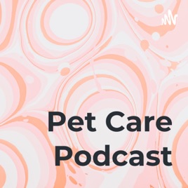 Pet Care Podcast