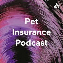 Pet Insurance Podcast