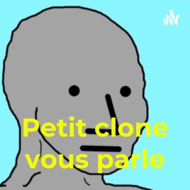 Petit clone vous parle