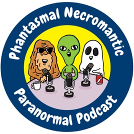 Phantasmal Necromantic Paranormal Podcast