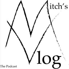Mitch's Vlog: The Podcast
