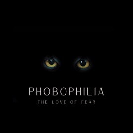 Phobophilia: The Love of Fear