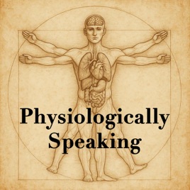 Physiologically Speaking