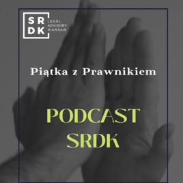 Piątka z Prawnikiem | Podcast SRDK
