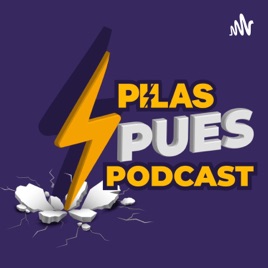 Pilas Pues Podcast