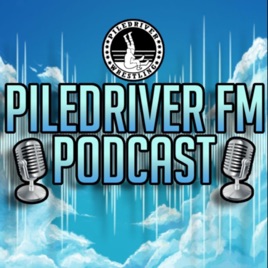 Piledriver FM Podcast