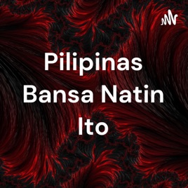 Pilipinas Bansa Natin Ito