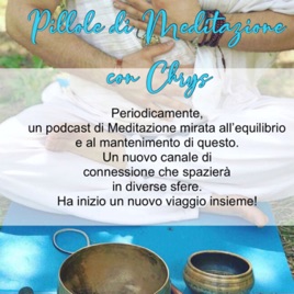 Pillole di Meditazione con Chrys