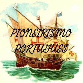 PIONEIRISMO PORTUGUES