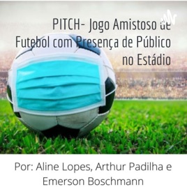 PITCH-Jogo Amistoso de Futebol com Presença de Público Restrito no Estádio