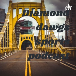 Diamond dawgs sports podcast