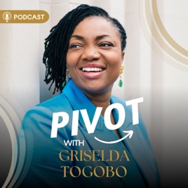 Pivot with Griselda Togobo