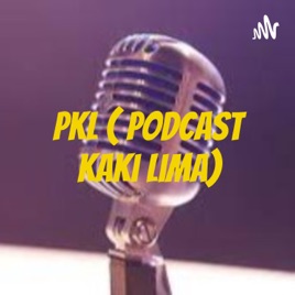 PKL ( Podcast Kaki Lima)