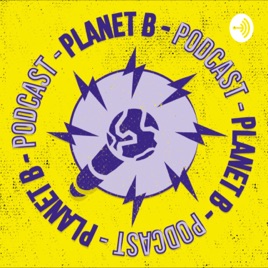 Planet B Show