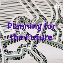 Planning for the Future