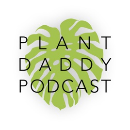 Plant Daddy Podcast