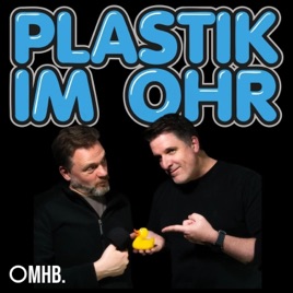Plastik im Ohr - Der Podcast