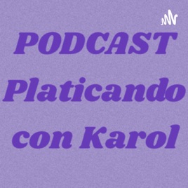 Platicando con Karol
