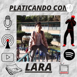 Platicando con Lara