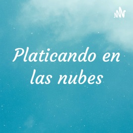 Platicando en las nubes