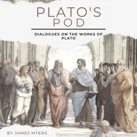 Plato's Pod: Dialogues on the works of Plato