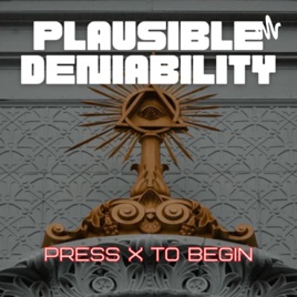 Plausible Deniability: A Podcast about Conspiracies, Lies, and Coverups