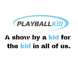 Play Ball Kid Baseball Podcast