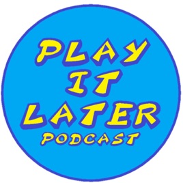 Play it Later
