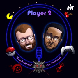 Player 2 Has Entered the Podcast