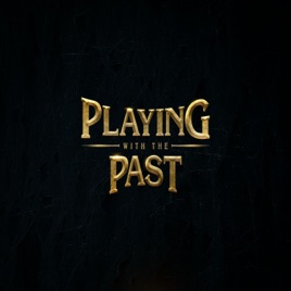 Playing With The Past