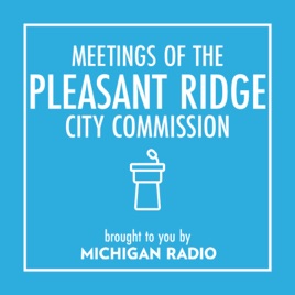 Pleasant Ridge City Commission Meetings Podcast