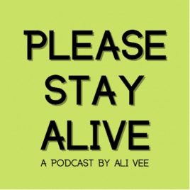 Please Stay Alive