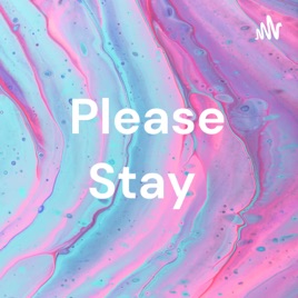 Please Stay