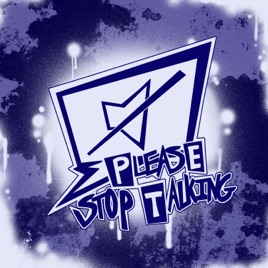 Please Stop Talking